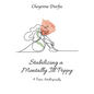 Stabilizing a Mentally Ill Poppy: A Poetic Autobiography - Paperback
