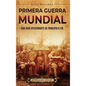 Primera Guerra Mundial: Una guía apasionante de principio a fin - Hardcover