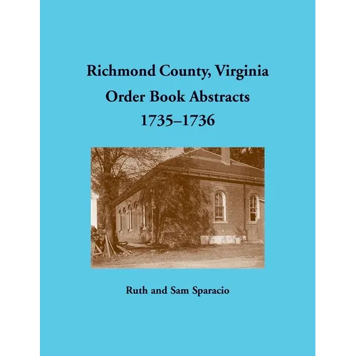 Richmond County, Virginia Order Book Abstracts, 1735-1736 - Paperback
