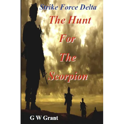 Strike Force Delta-The Hunt for the Scorpion - Paperback