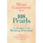 108 Pearls to Awaken Your Healing Potential: A Cardiologist Translates the Science of Health and Healing into Practice - Paperback