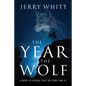 The Year of the Wolf: A Novel of Central Texas - the Years 1886-87 - Paperback