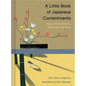 A Little Book of Japanese Contentments: Ikigai, Forest Bathing, Wabi-Sabi, and More (Japanese Books, Mindfulness Books, Books about Culture, Spiritual - Hardcover