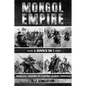 Mongol Empire: Nomadic Origins To Lasting Global Heritage - Paperback