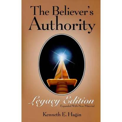 The Believer's Authority: Legacy Edition: Expanded with New Material - Paperback
