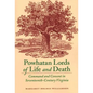 Powhatan Lords of Life and Death: Command and Consent in Seventeenth-Century Virginia - Paperback