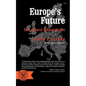 Europe's Future: The Grand Alternatives - Paperback