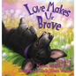 Love Makes Us Brave - Hardcover
