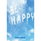 Be Happy. - Paperback