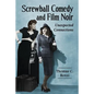 Screwball Comedy and Film Noir: Unexpected Connections - Paperback