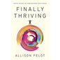 Finally Thriving: Your Guide to Empowered Wellness - Paperback