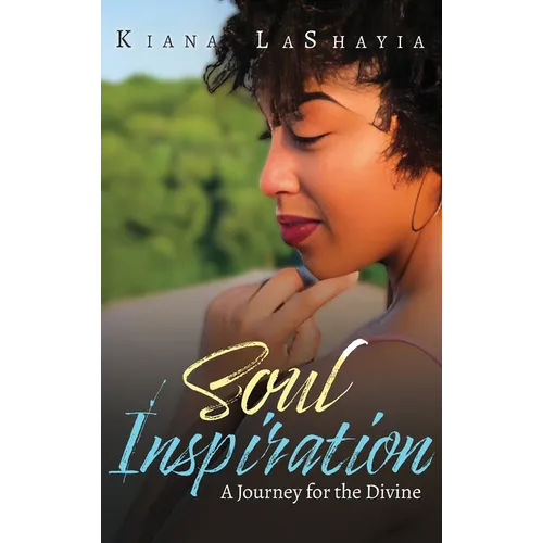 Soul Inspirations: A Journey for the Divine - Hardcover
