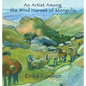 An Artist Among the Wind Horses of Mongolia - Hardcover