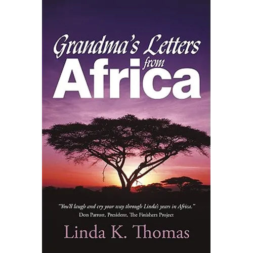 Grandma's Letters from Africa: Quaint I Ain't - Paperback