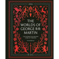 The Worlds of George RR Martin: The Inspirations Behind Game of Thrones - Hardcover