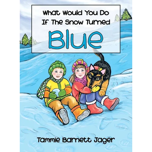 What Would You Do If the Snow Turned Blue - Hardcover