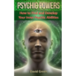 Psychic Powers: How to Find and Develop Your Inner Psychic Abilities - Paperback