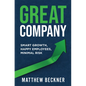 Great Company: Smart Growth, Happy Employees, Minimal Risk - Paperback