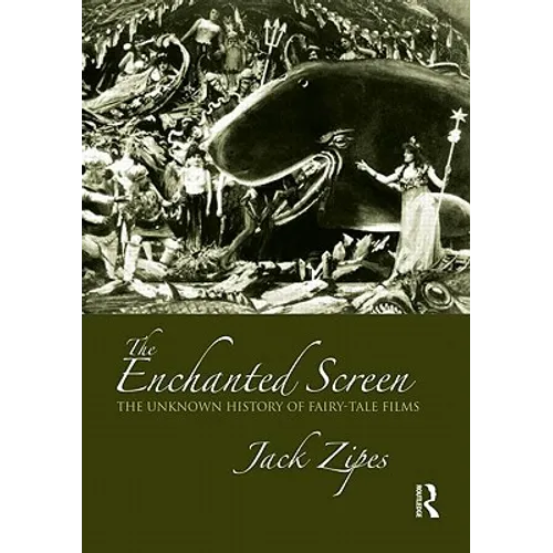 The Enchanted Screen: The Unknown History of Fairy-Tale Films - Paperback