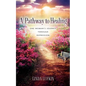 A Pathway to Healing: One Woman's Journey through Depression - Paperback