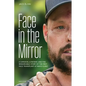 Face in the Mirror: A Surgeon, a Patient, and the Remarkable Story of the First Face Transplant at Mayo Clinic - Hardcover