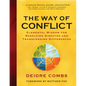 The Way of Conflict: Elemental Wisdom for Resolving Disputes and Transcending Differences - Paperback