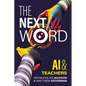 The Next Word: AI and Teachers - Paperback