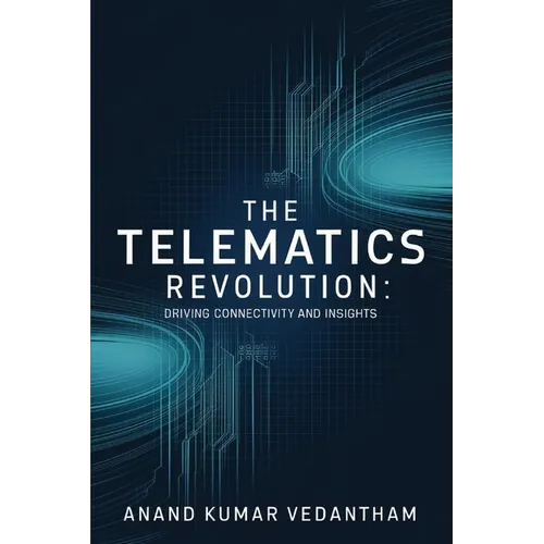The Telematics Revolution: Driving Connectivity and Insights - Paperback