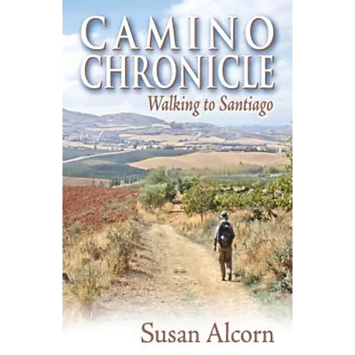 Camino Chronicle: Walking to Santiago - Paperback