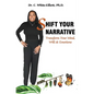 Shift Your Narrative: Transform Your Mind, Will & Emotions - Hardcover