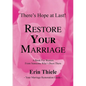 How God Can and Will Restore Your Marriage: A Book for Women From Someone Who's Been There - Paperback