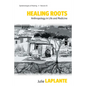 Healing Roots: Anthropology in Life and Medicine - Paperback