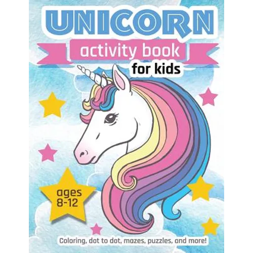 Unicorn Activity Book For Kids Ages 8-12: 100 pages of Fun Educational Activities for Kids coloring, dot to dot, mazes, puzzles, word search, and more - Paperback