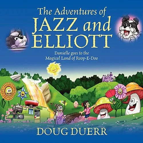 The Adventures of Jazz and Elliott: Danielle Goes to the Magical Land of Roop-E-Doo - Paperback