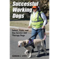 Successful Working Dogs: Barbara L. Lewis Select, Train, and Use Service and Therapy Dogs - Paperback