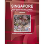 Singapore Social Security and Labor Protection System, Policies, Laws and Regulations Handbook - Strategic Information and Regulations - Paperback