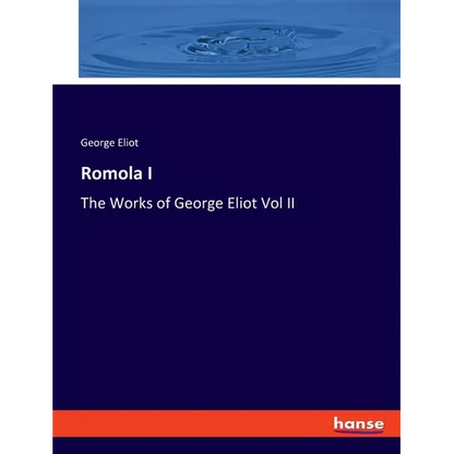 Romola I: The Works of George Eliot Vol II - Paperback