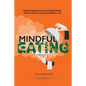 Mindful Eating, Stop Overeating and Avoid Binge Eating, The Anti-Diet for Long Term Weight-Loss: Transform Emotional Eating to a Healthier Relationshi - Paperback