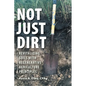 Not Just Dirt: Revitalizing Soils With Regenerative Agriculture Principles - Hardcover