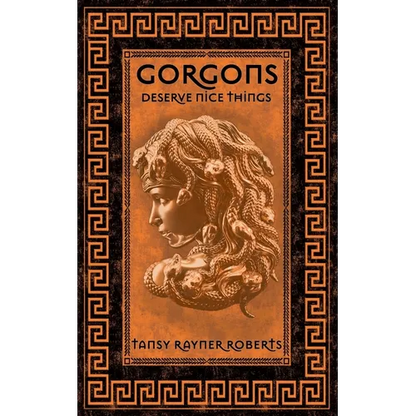 Gorgons Deserve Nice Things - Paperback