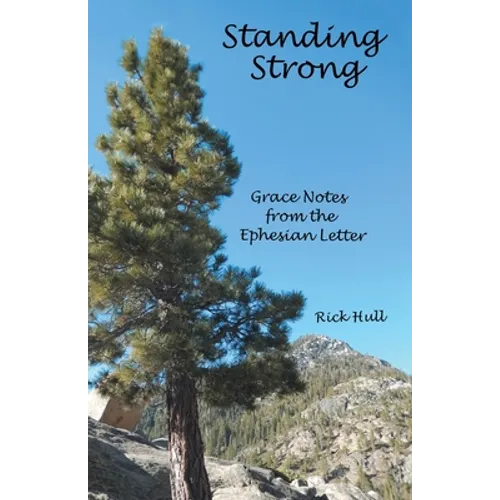 Standing Strong: Grace Notes from the Ephesian Letter - Paperback
