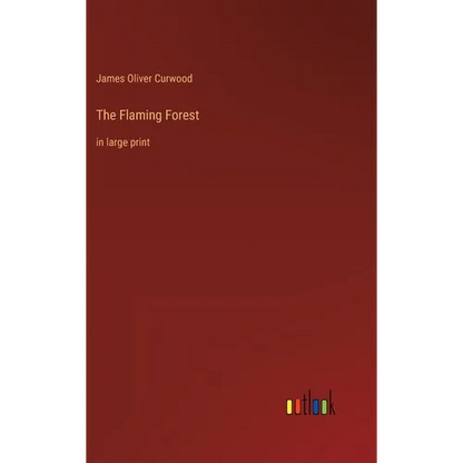 The Flaming Forest: in large print - Hardcover