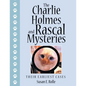 The Charlie Holmes and Rascal Mysteries: Their Earliest Cases - Paperback
