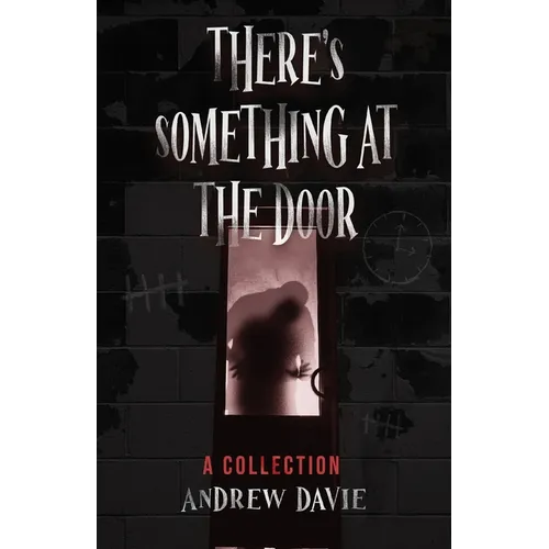 There's Something At The Door: A Collection - Paperback