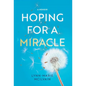 Hoping for a Miracle: A Memoir - Hardcover
