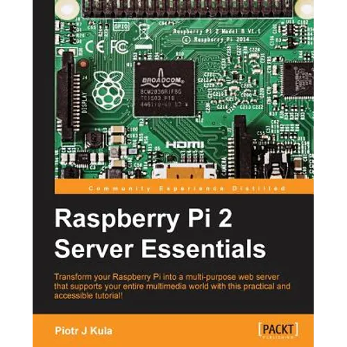 Raspberry Pi 2 Server Essentials - Paperback