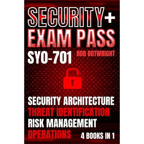 Security+ Exam Pass: Security Architecture, Threat Identification, Risk Management, Operations - Paperback