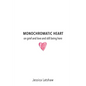 Monochromatic Heart: on grief and love and still being here - Paperback
