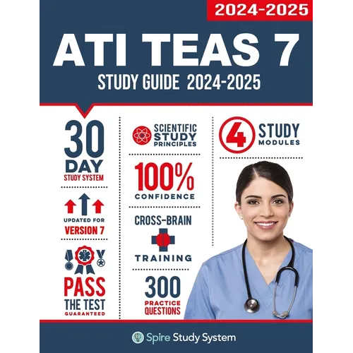 ATI TEAS 7 Study Guide: Spire Study System's ATI TEAS 7th Edition Test Prep Guide with Practice Test Review Questions for the Test of Essential Academ - Paperback