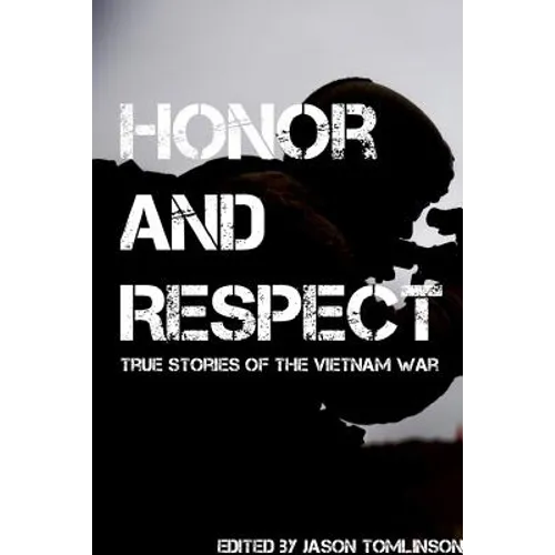 Honor and Respect: Vietnam Veteran Stories - Paperback